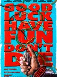 Good Luck, Have Fun, Don't Die
