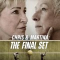 Chris & Martina: The Final Set