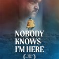 Nobody Knows I'm Here