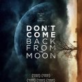 Don’t Come Back From The Moon