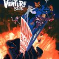 The Venture Bros.: Radiant Is the Blood of the Baboon Heart