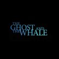 The Ghost And The Whale