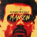 The Resurrection of Charles Manson