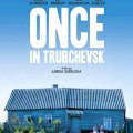 Once in Trubchevsk