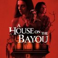 A House On The Bayou