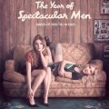 The Year of Spectacular Men