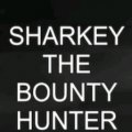 Sharkey The Bounty Hunter