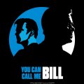 You Can Call Me Bill