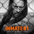 Inmate #1: The Rise of Danny Trejo