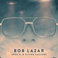 BOB LAZAR: AREA 51 & FLYING SAUCERS