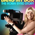 Bang My Box: The Robin Byrd Story