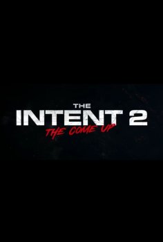 The Intent 2: The Come Up