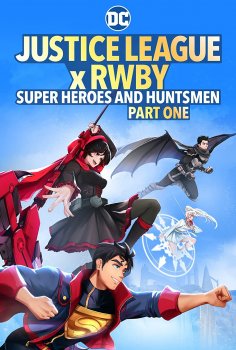 Justice League x RWBY: Super Heroes and Huntsmen: Part One