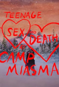 Teenage Sex and Death at Camp Miasma