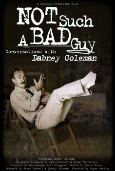 Not Such a Bad Guy: Conversations with Dabney Coleman