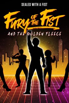 Fury of the Fist and The Golden Fleece