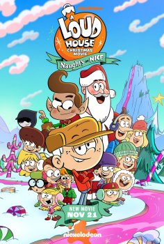 A Loud House Christmas Movie: Naughty or Nice