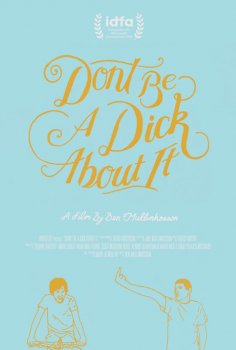 Don't Be A Dick About It