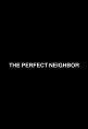 The Perfect Neighbor