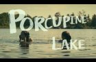 Porcupine Lake - Official Trailer