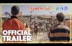 Summerland | Official Trailer