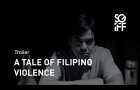 A Tale Of Filipino Violence  Trailer | SGIFF 2022