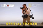 Love+War | Official Trailer | National Geographic Documentary Films