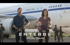 7 DAYS IN ENTEBBE - Official Trailer [HD] - In Theaters March 2018