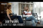 Don’t Worry, He Won’t Get Far On Foot - Teaser Trailer [HD] | Amazon Studios