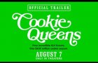 Cookie Queens | Official Trailer | In Theaters August 7