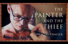 The Painter and the Thief [Official Trailer] Everywhere May 22