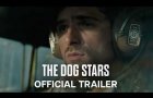 The Dog Stars | Official Trailer