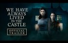WE HAVE ALWAYS LIVED IN THE CASTLE (2019) Official Trailer
