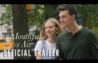 A MOUTHFUL OF AIR - Official Trailer (HD) | Exclusively in Movie Theaters October 29