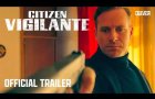 Citizen Vigilante | Official Trailer