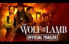 The Wolf And The Lamb | Official Trailer HD