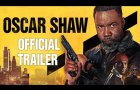 Oscar Shaw | Official Trailer HD
