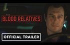 Blood Relatives - Exclusive Official Trailer (2022) Noah Segan, Victoria Moroles