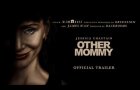 Other Mommy | Official Trailer