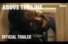 Above the Line | Official Trailer