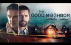 The Good Neighbor - Official Trailer