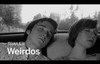 WEIRDOS Trailer | New Release 2017