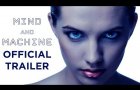 Mind and Machine - Official Trailer [HD]