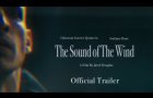 The Sound of The Wind (2020) - Official Trailer