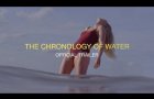 The Chronology of Water | Official Trailer UHD