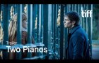 TWO PIANOS Trailer | TIFF 2025