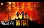 On Fire | Official Trailer - Exclusively in Theaters September 29