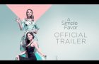 A Simple Favor (2018 Movie) Official Trailer – Anna Kendrick, Blake Lively