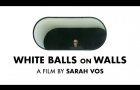 WHITE BALLS ON WALLS Trailer