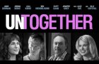 UNTOGETHER Trailer | 2019 (Jamie Dornan, Billy Crystal, Alice Eve, Ben Mendelsohn, Jemima Kirke)